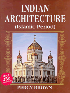 indian architecture islamic period over 250 illustrations buy
